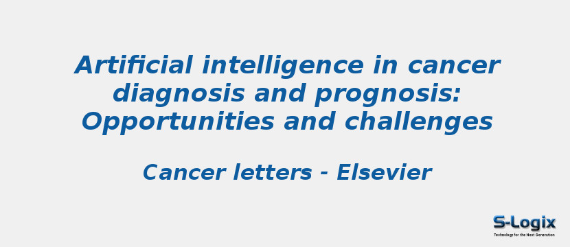 Artificial intelligence in cancer diagnosis and prognosis: Opportunities and challenges