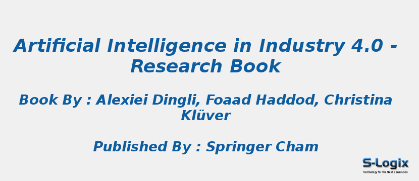 Artificial Intelligence in Industry 4.0 - Research Book