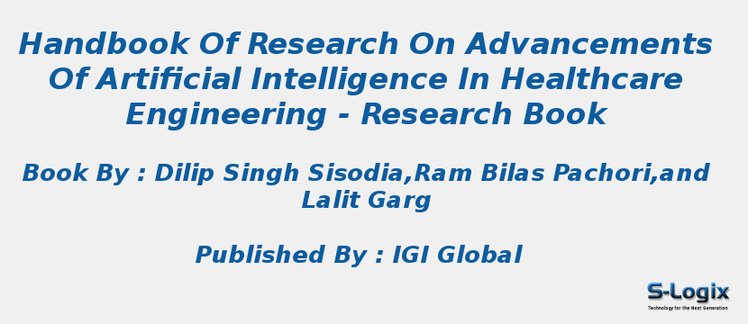 Handbook Of Research On Advancements Of Artificial Intelligence In Healthcare Engineering - Research Book