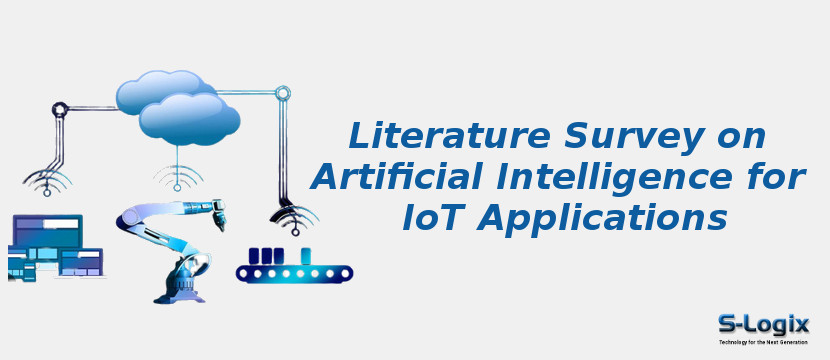 Literature Survey on Artificial Intelligence for IoT Applications