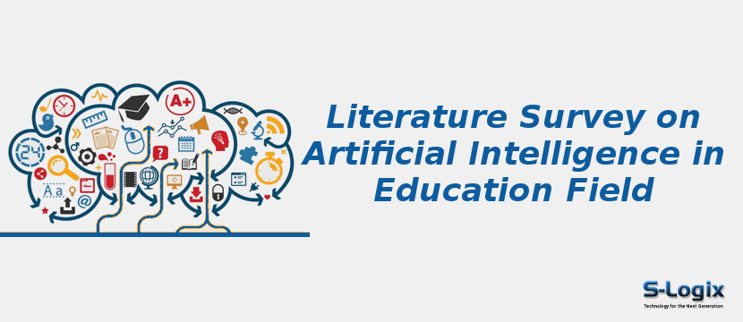 Literature Survey on Artificial Intelligence in Education Field