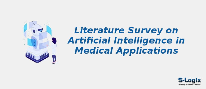 Literature Survey on Artificial Intelligence in Medical Applications