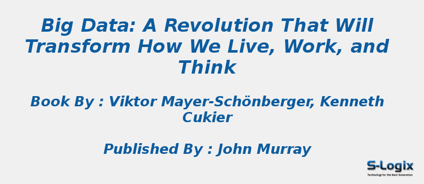 Big Data: A Revolution That Will Transform How We Live, Work, and Think