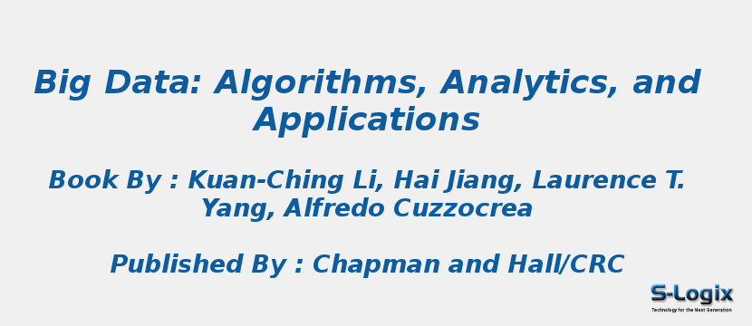 Big Data: Algorithms, Analytics, and Applications
