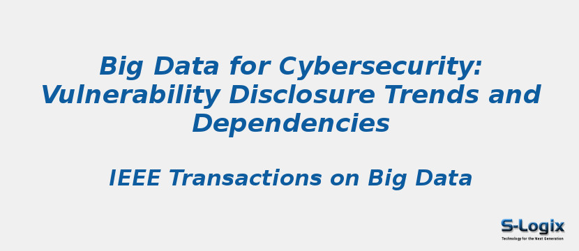 Big Data for Cybersecurity: Vulnerability Disclosure Trends and Dependencies
