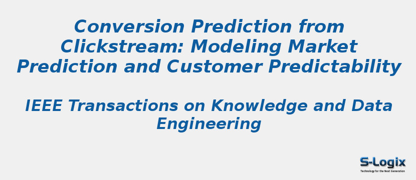 Conversion Prediction from Clickstream: Modeling Market Prediction and Customer Predictability