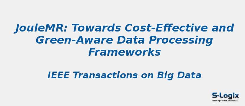 JouleMR: Towards Cost-Effective and Green-Aware Data Processing Frameworks