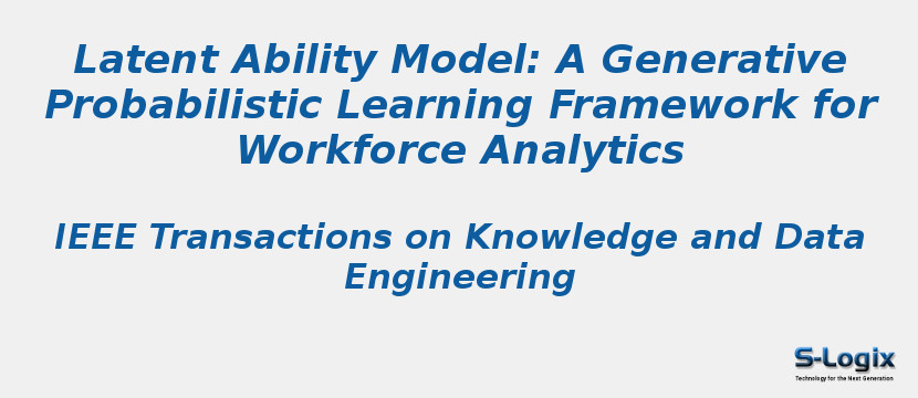 Latent Ability Model: A Generative Probabilistic Learning Framework for Workforce Analytics