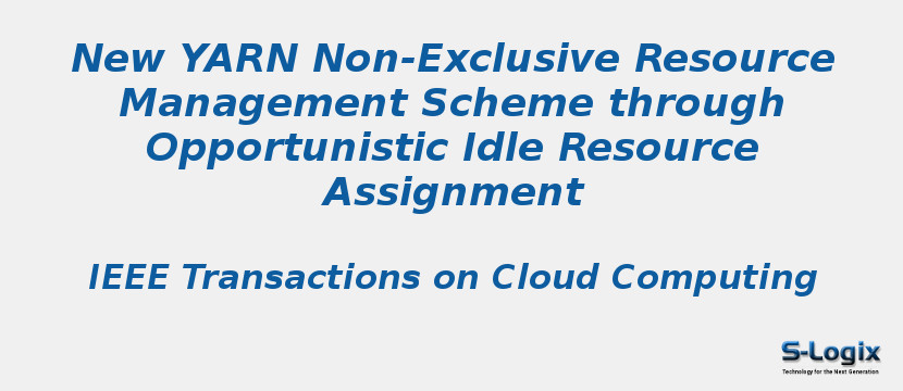 New YARN Non-Exclusive Resource Management Scheme through Opportunistic Idle Resource Assignment