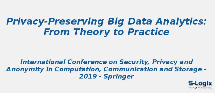 Privacy-Preserving Big Data Analytics: From Theory to Practice