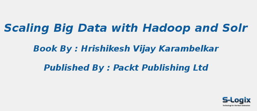 Scaling Big Data with Hadoop and Solr