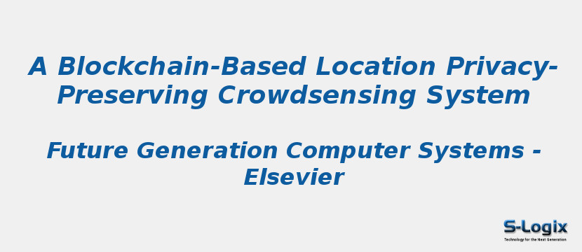 A Blockchain-Based Location Privacy-Preserving Crowdsensing System