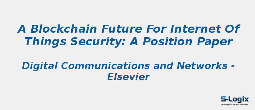 A Blockchain Future For Internet Of Things Security: A Position Paper