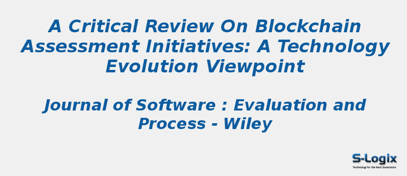 A Critical Review On Blockchain Assessment Initiatives: A Technology Evolution Viewpoint
