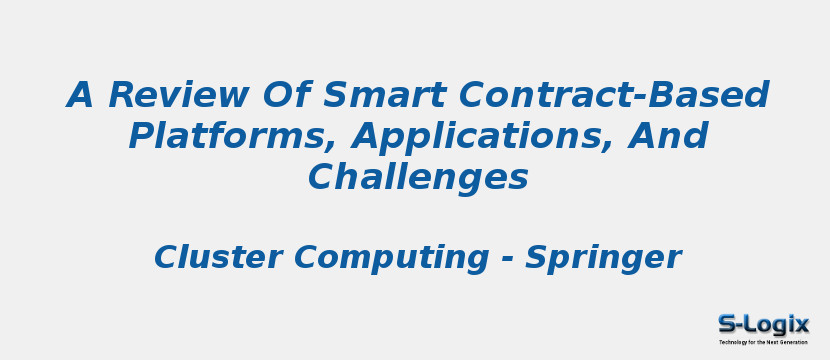 A Review Of Smart Contract-Based Platforms, Applications, And Challenges