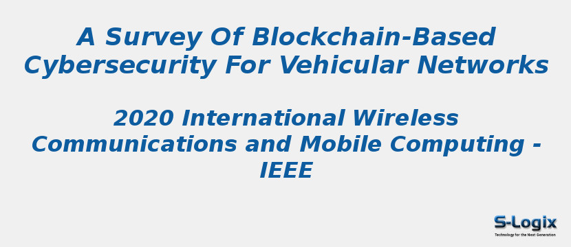 A Survey Of Blockchain-Based Cybersecurity For Vehicular Networks