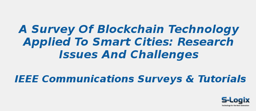 A Survey Of Blockchain Technology Applied To Smart Cities: Research Issues And Challenges