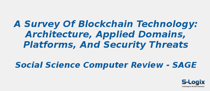 A Survey Of Blockchain Technology: Architecture, Applied Domains, Platforms, And Security Threats