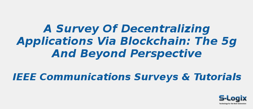 A Survey Of Decentralizing Applications Via Blockchain: The 5g And Beyond Perspective