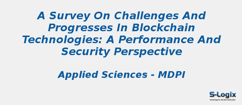 A Survey On Challenges And Progresses In Blockchain Technologies: A Performance And Security Perspective