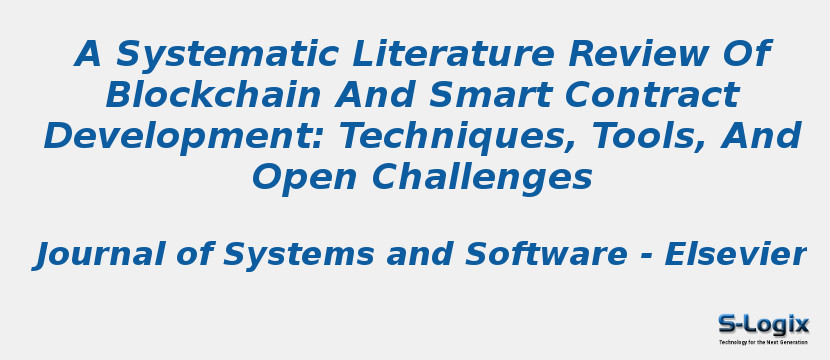 A Systematic Literature Review Of Blockchain And Smart Contract Development: Techniques, Tools, And Open Challenges