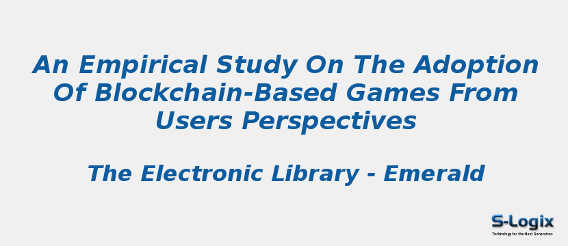 An Empirical Study On The Adoption Of Blockchain-Based Games From Users Perspectives