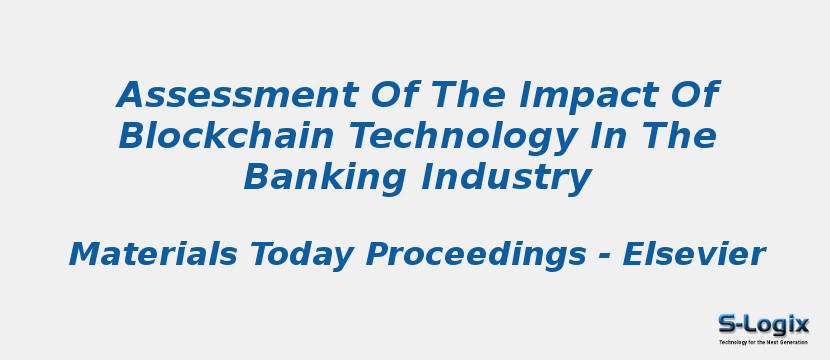 Assessment Of The Impact Of Blockchain Technology In The Banking Industry