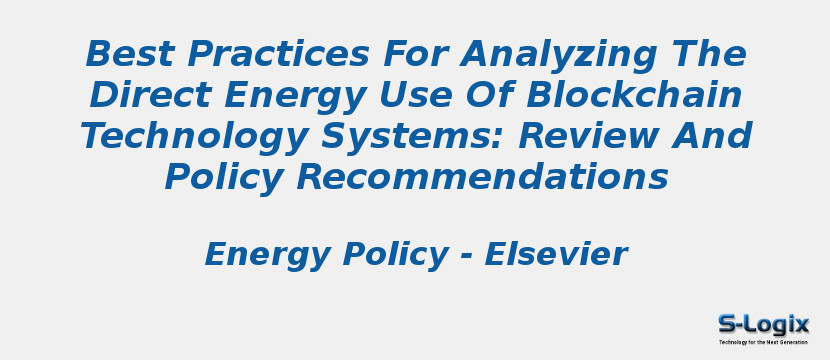 Best Practices For Analyzing The Direct Energy Use Of Blockchain Technology Systems: Review And Policy Recommendations