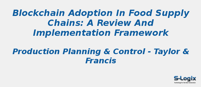Blockchain Adoption In Food Supply Chains: A Review And Implementation Framework