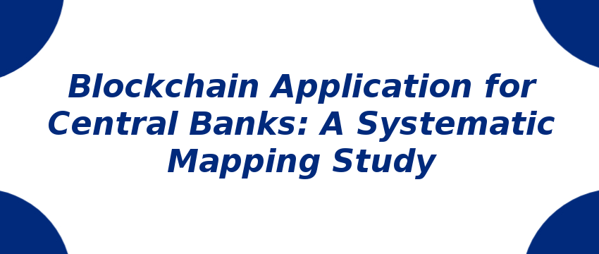 blockchain-application-for-central-banks-a-systematic-mapping-study.png