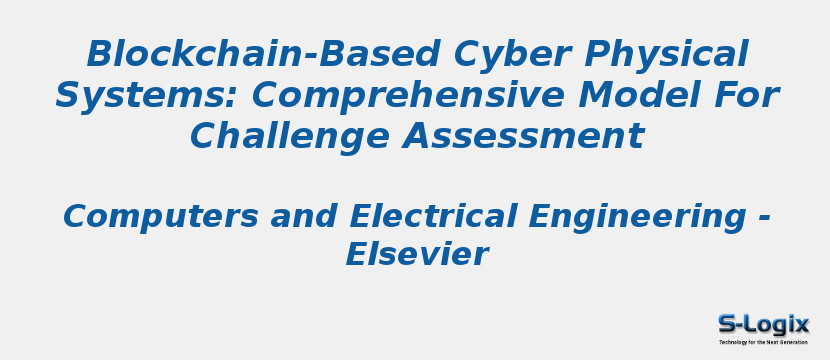 Blockchain-Based Cyber Physical Systems: Comprehensive Model For Challenge Assessment