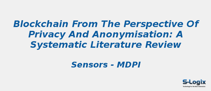 Blockchain From The Perspective Of Privacy And Anonymisation: A Systematic Literature Review
