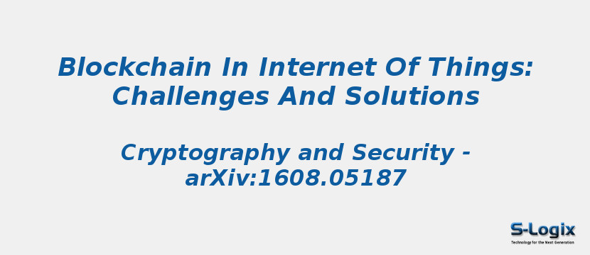 Blockchain In Internet Of Things: Challenges And Solutions