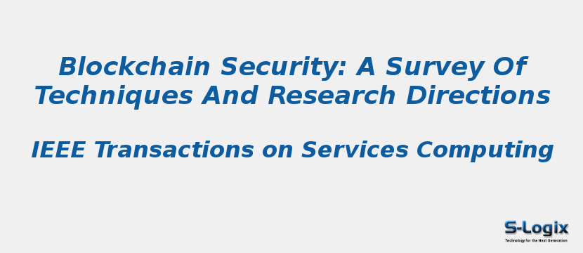 Blockchain Security: A Survey Of Techniques And Research Directions