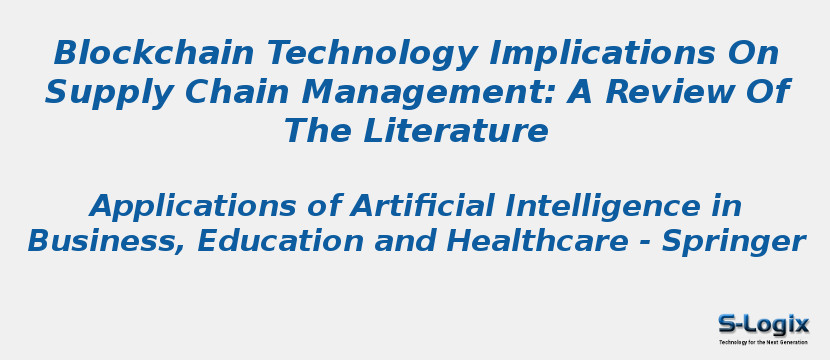 Blockchain Technology Implications On Supply Chain Management: A Review Of The Literature