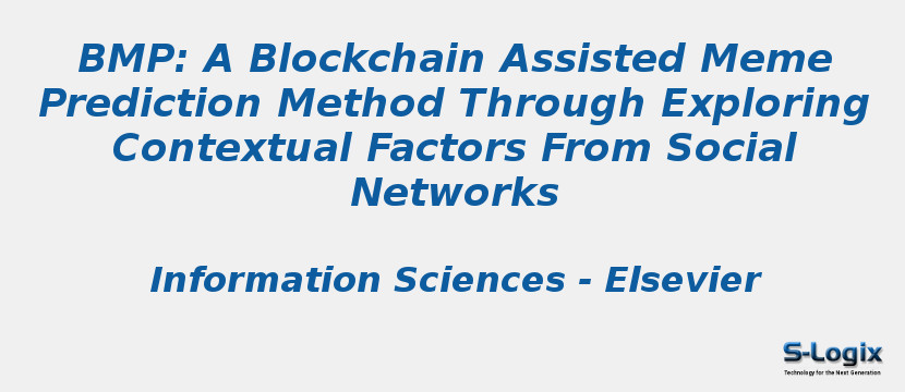 Bmp: A Blockchain Assisted Meme Prediction Method Through Exploring Contextual Factors From Social Networks