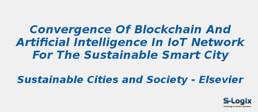 Convergence Of Blockchain And Artificial Intelligence In IoT Network For The Sustainable Smart City