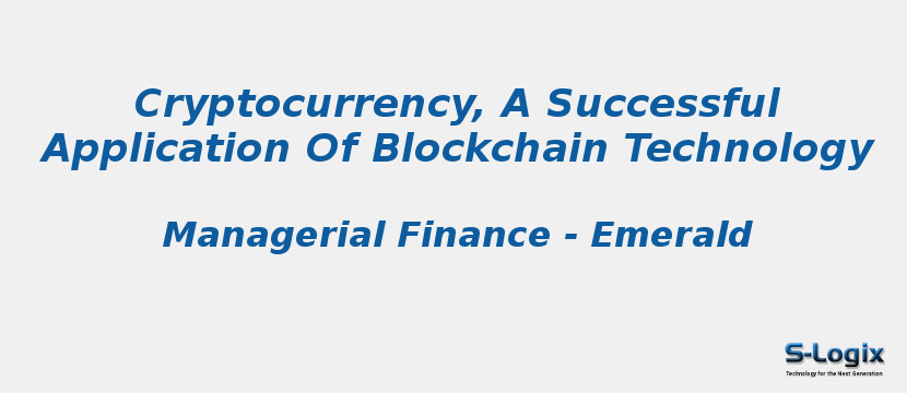 Cryptocurrency, A Successful Application Of Blockchain Technology
