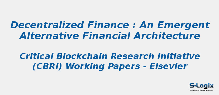 Decentralized Finance : An Emergent Alternative Financial Architecture