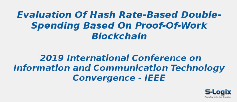 Evaluation Of Hash Rate-Based Double-Spending Based On Proof-Of-Work Blockchain