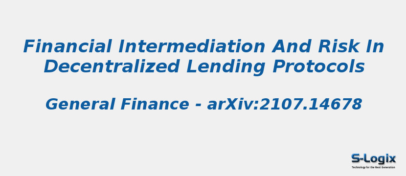 Financial Intermediation And Risk In Decentralized Lending Protocols