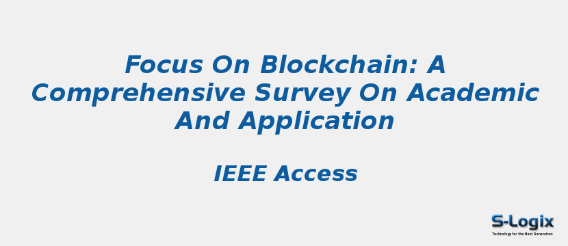 Focus On Blockchain: A Comprehensive Survey On Academic And Application