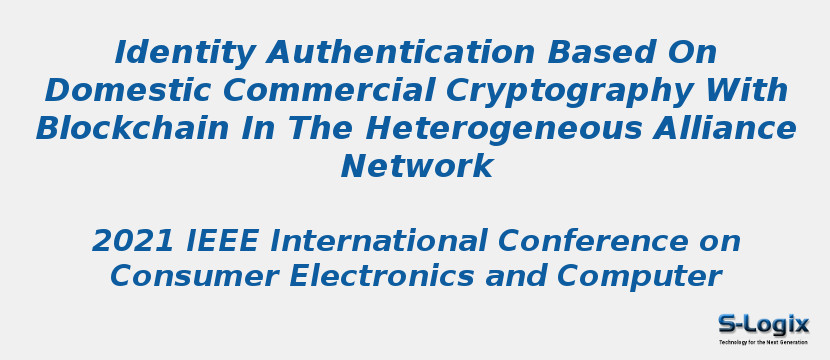 Identity Authentication Based On Domestic Commercial Cryptography With Blockchain In The Heterogeneous Alliance Network