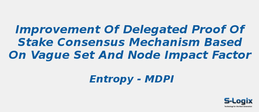 Improvement Of Delegated Proof Of Stake Consensus Mechanism Based On Vague Set And Node Impact Factor