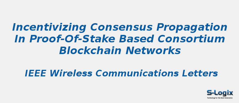 Incentivizing Consensus Propagation In Proof-Of-Stake Based Consortium Blockchain Networks