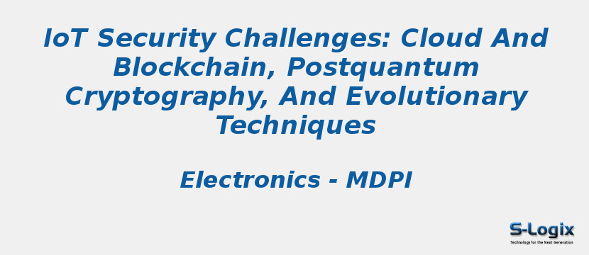IoT Security Challenges: Cloud And Blockchain, Postquantum Cryptography, And Evolutionary Techniques