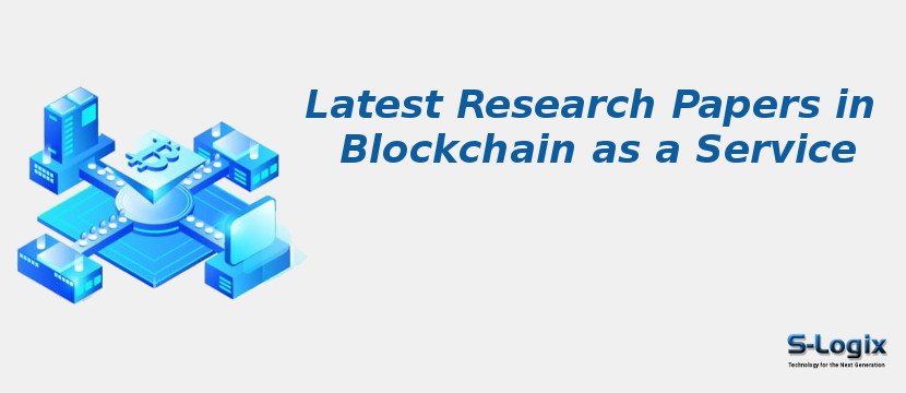 Latest Research Papers in Blockchain as a Service