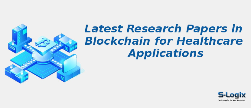 Latest Research Papers in Blockchain for Healthcare Applications