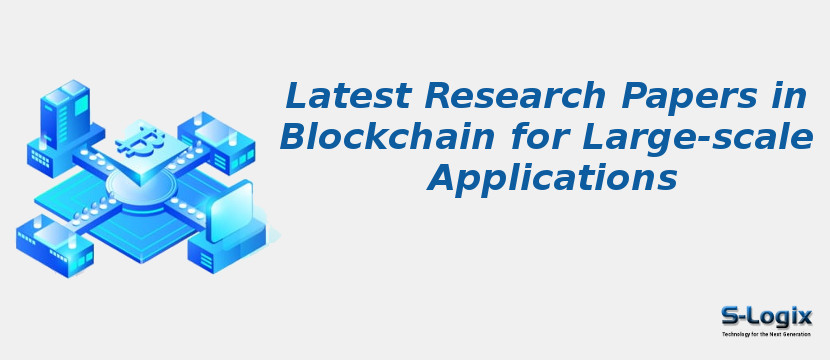 Latest Research Papers in Blockchain for Large-scale Applications