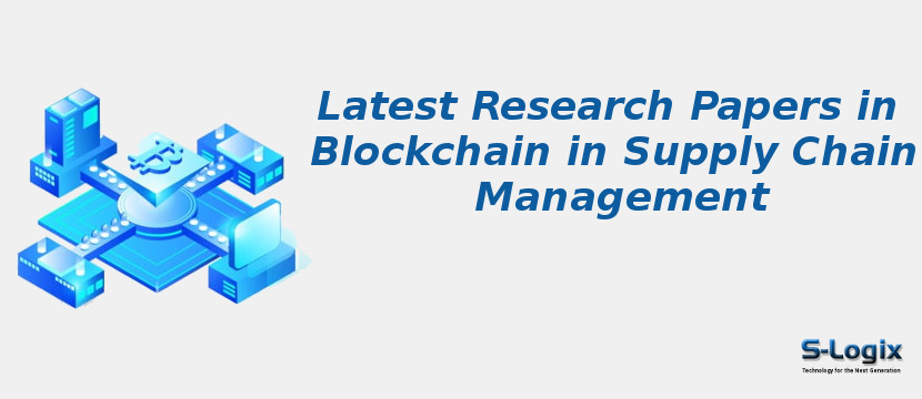 Latest Research Papers in Blockchain in Supply Chain Management